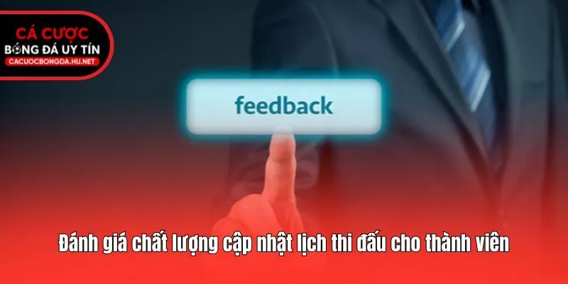 Đánh giá chất lượng cập nhật lịch thi đấu cho thành viên