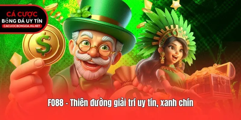 FO88 - Thiên đường giải trí uy tín, xanh chín