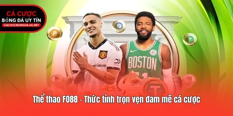 Thể thao FO88 - Thức tỉnh trọn vẹn đam mê cá cược